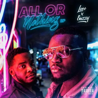 All or Nothing by Loco X Eazzy