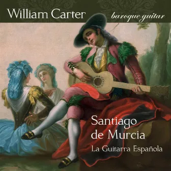 De Murcia: La Guitarra Española by William Carter