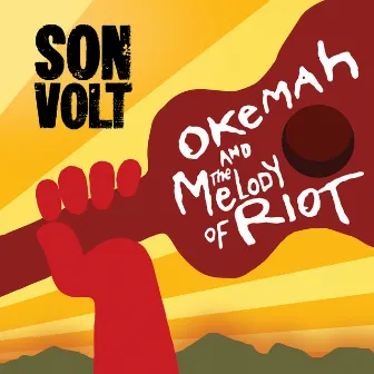 Okemah and the Melody of Riot by Son Volt