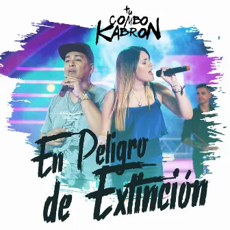 En Peligro de Extinción by Tu Combo Kabrón