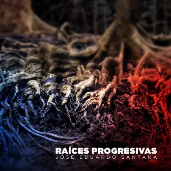 Raíces Progresivas by José Eduardo Santana