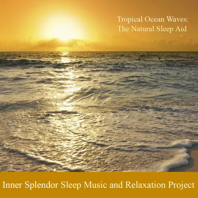 Tropical Ocean Waves - The Natural Sleep Aid