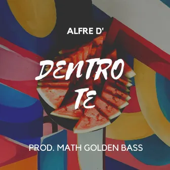 Dentro Te by Alfre D'