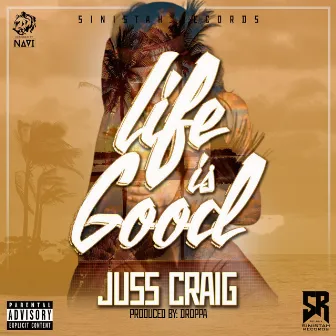 Life Is So Good by Juss Craig