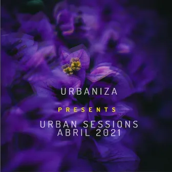 Urban Sessions - Abril 2021 (DJ Mix) by Urbaniza