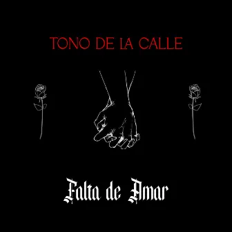 Falta de Amar by Tono de la Calle