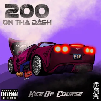 200 on tha Dash by Kice of Course