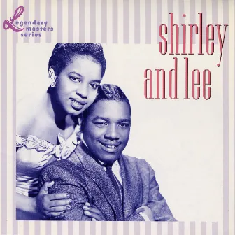 The Legendary Master Series by Shirley & Lee