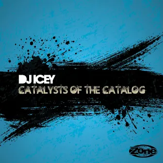 Catalysts of the Catalog by DJ Icey