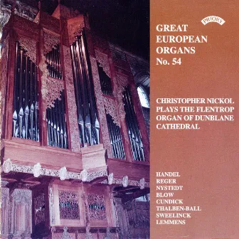 Great European Organs, Vol. 54: Dunblane Cathedral by Christopher Nickol