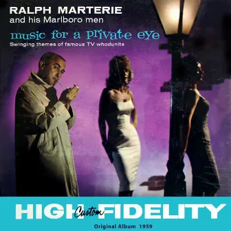 Music For a Private Eye - Swinging Themes of Famous TV Whodunits by Ralph Marterie and His Marlboro men