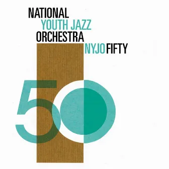 Nyjo Fifty by National Youth Jazz Orchestra