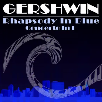 Gershwin - Rhapsody In Blue Concerto In F by Unknown Artist