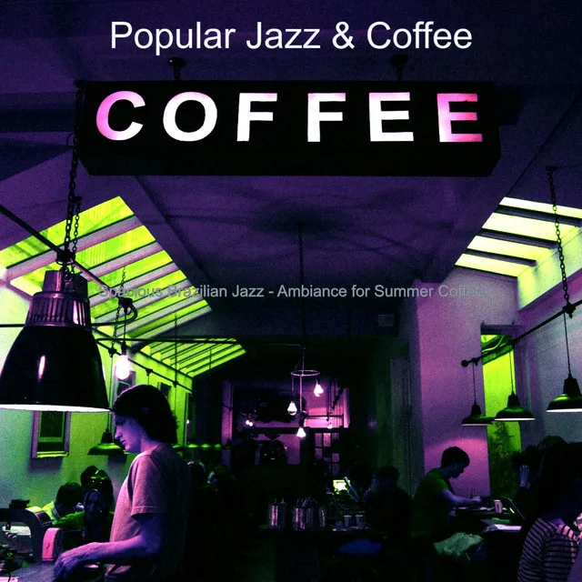 Spacious Brazilian Jazz - Ambiance for Summer Coffee