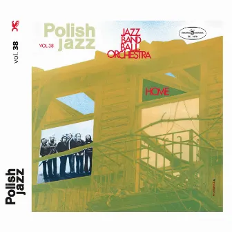 Home (Polish Jazz, Vol. 38) by Jazz Band Ball Orchestra