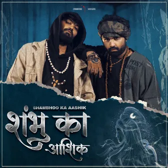 Shambhu Ka Aashik by K. Deep - Aghori Muzik