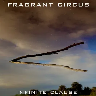 Infinite Clause by Fragrant Circus