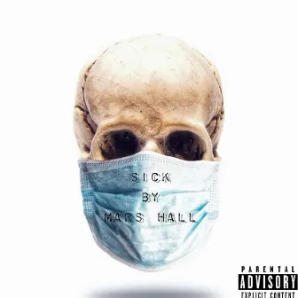 Sick by Mars Hall