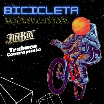 Bicicleta Intergaláctica by Trabuco Contrapunto