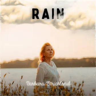 Rain by Barbara Strickland