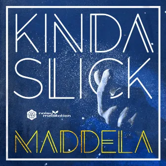 Kinda Slick by Maddela