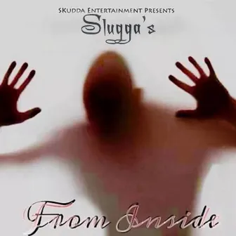 From Inside by SluGGa