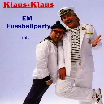 Em-Fussballparty Mit Klaus & Klaus by Klaus & Klaus