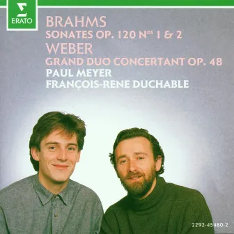 Brahms : Clarinet Sonatas & Weber : Grand duo concertant by François-René Duchâble