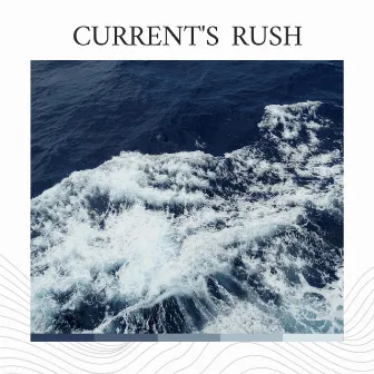 Current's Rush by Ocean Therapy