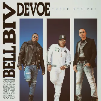 Three Stripes = by Bell Biv DeVoe