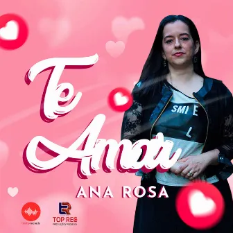 Te Amar by Ana Rosa