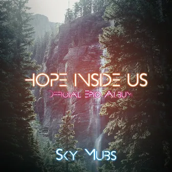 Hope Inside Us by Sky Mubs