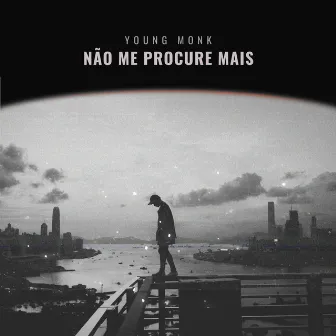 Não me Procure Mais by Young monk