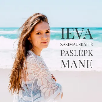 Paslėpk Mane by Ieva Zasimauskaitė