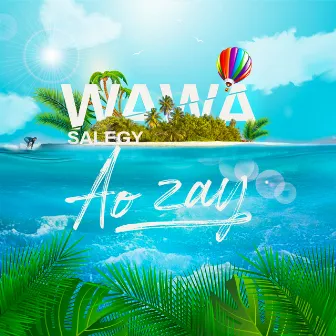 Ao zay by Wawa Salegy