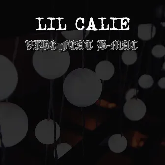 Vibe by LIL CALIE