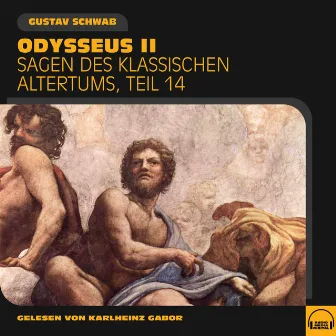 Odysseus II (Sagen des klassischen Altertums, Teil 14) by Gustav Schwab