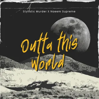 Outta This World by Naeem Supreme