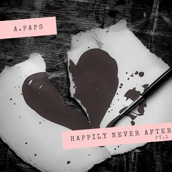 Happily Never After, Pt. 1 by A.Paps