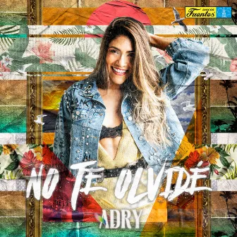 No Te Olvidé by Adry La Fantastica