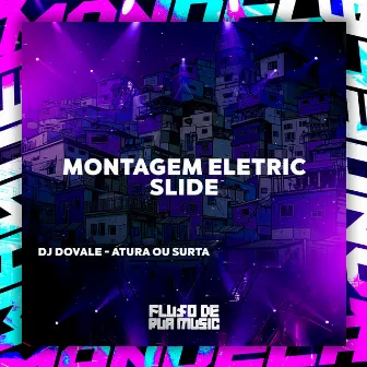 Montagem Eletric Slide by DJ DOVALE - ATURA OU SURTA