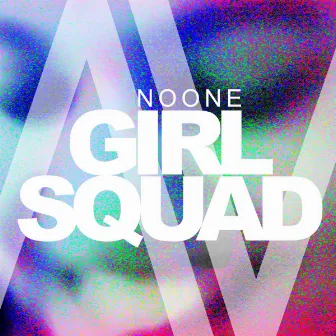 Girl Squad by Noone