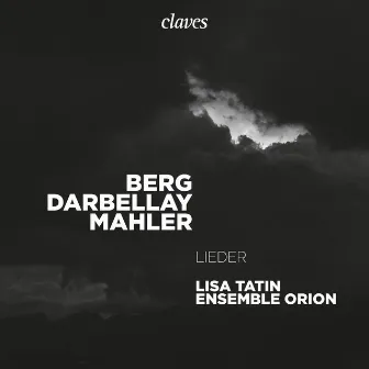 Berg Darbellay Mahler: Lieder by Ensemble Orion