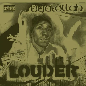 Louder by Ayatollah