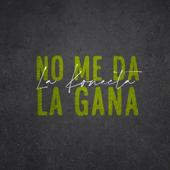 No me da la gana (Special Version) by La Konecta