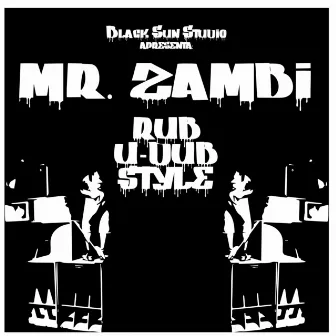 Rub U-Dub Style by Mr. Zambi