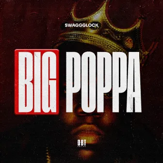 Big Poppa by DBT Empire