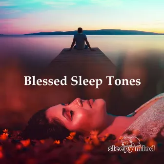 Blessed Sleep Tones by Sleepy Mind