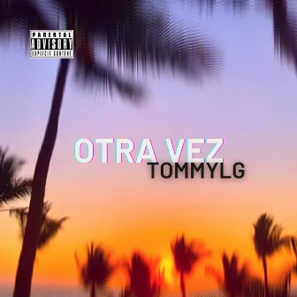 OTRA VEZ by TOMMYLG