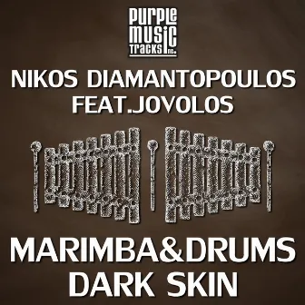 Marimba & Drums / Dark Skin (feat. Jovolos) by Nikos Diamantopoulos